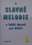 Slavné melodie v lehké úpravě pro klavír 6. díl